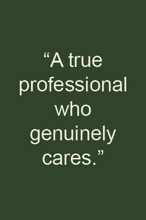 "A true professional who genuinely cares."